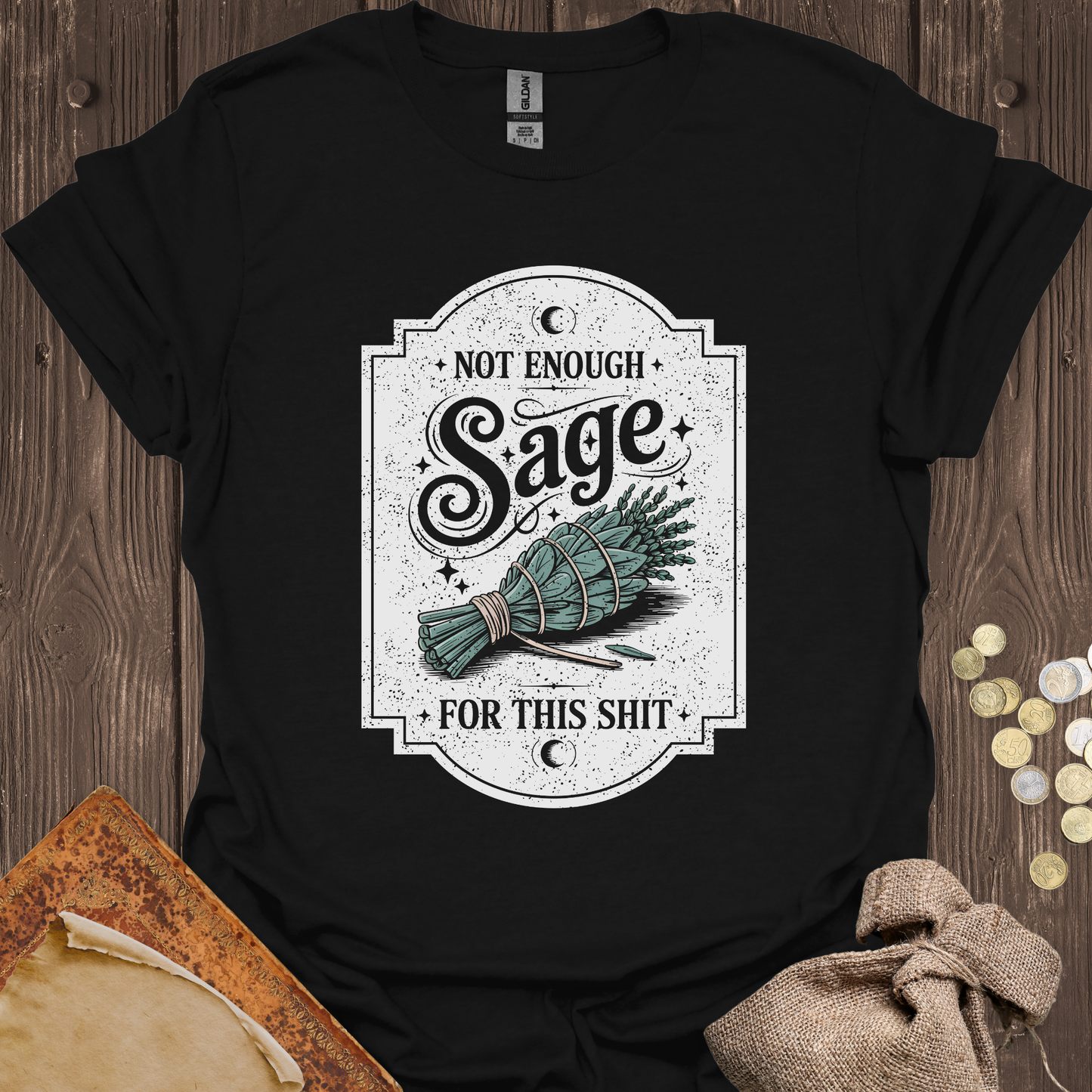 Not Enough Sage For This Shit