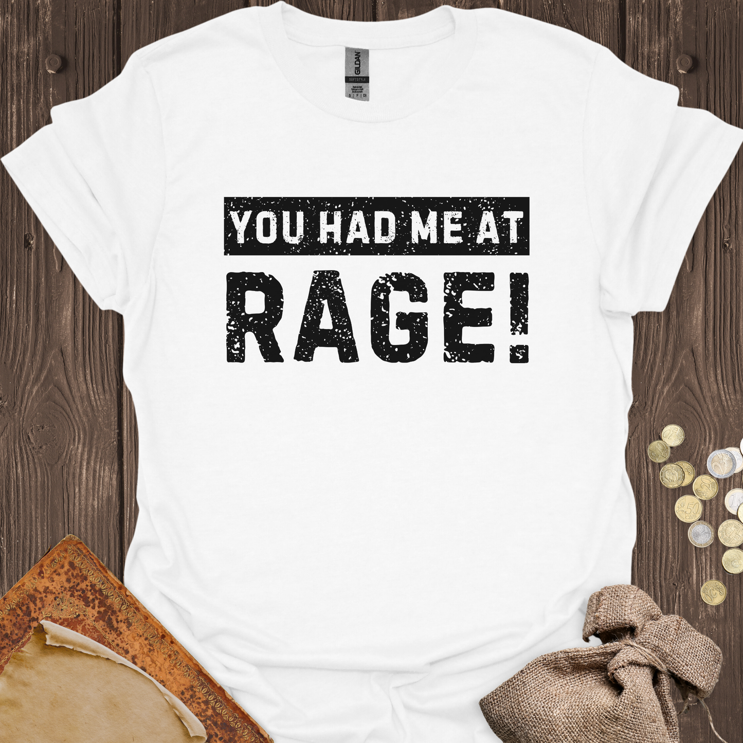 You Had Me At Rage!