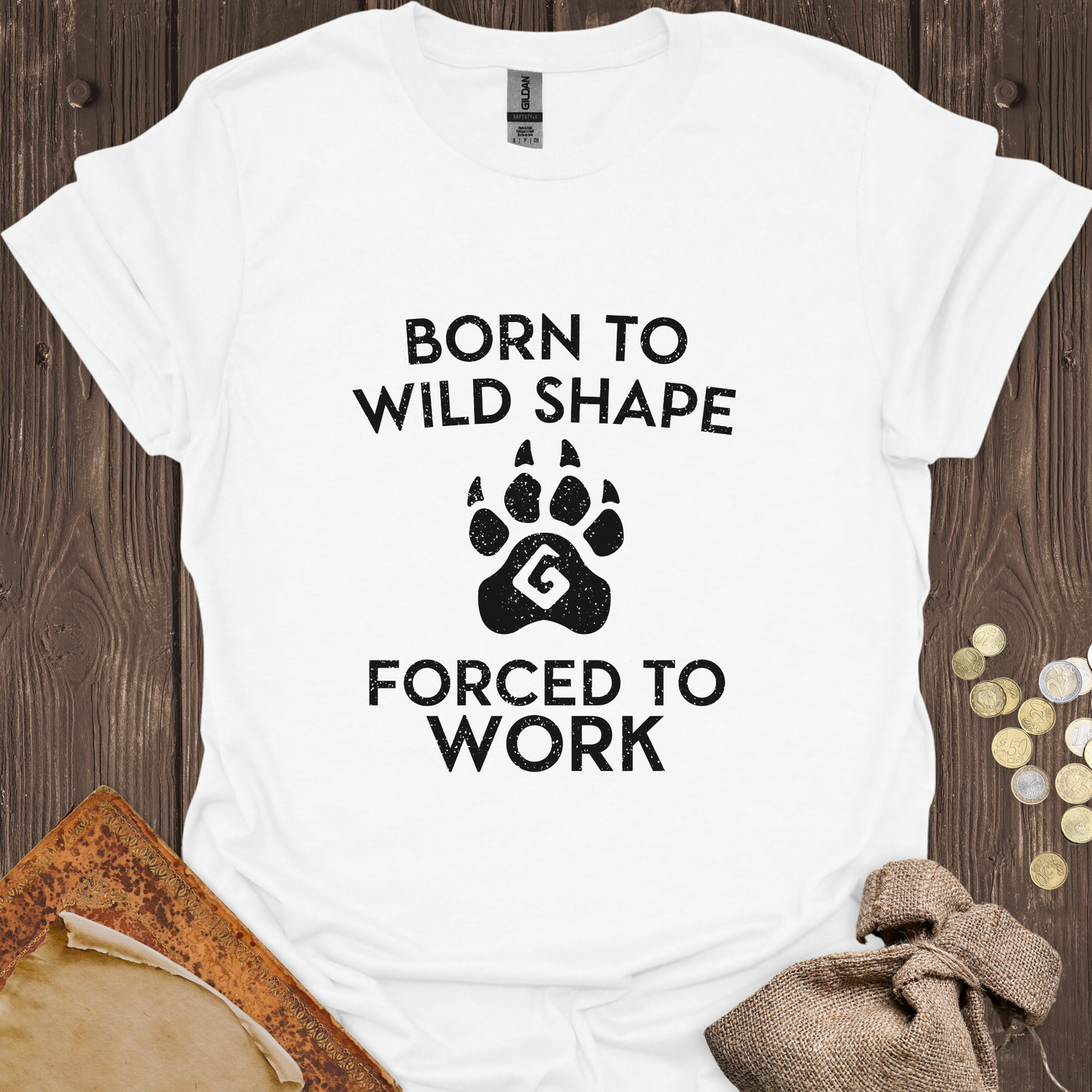 Born to Wild Shape Forced to Work