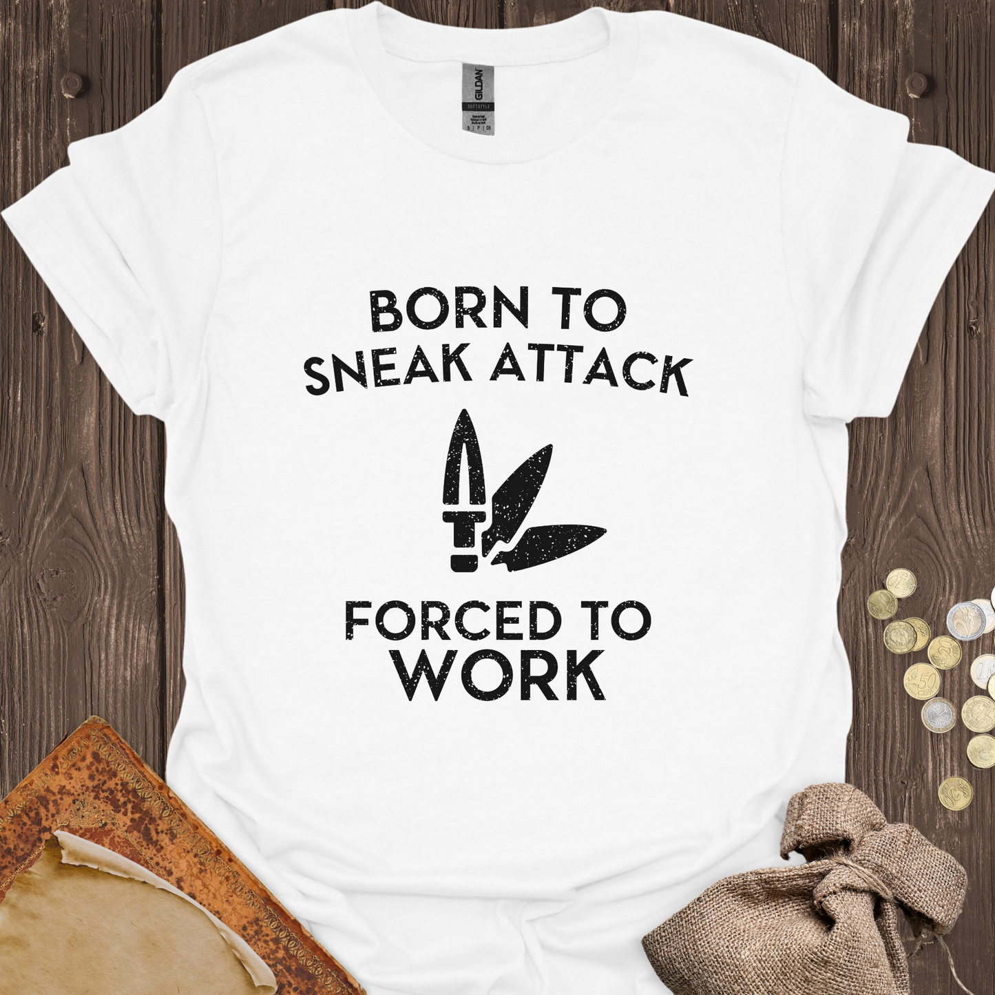 Born to Sneak Attack Forced to Work