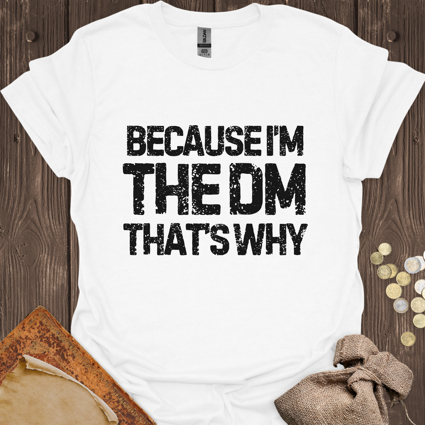 Because I'm the DM That's Why
