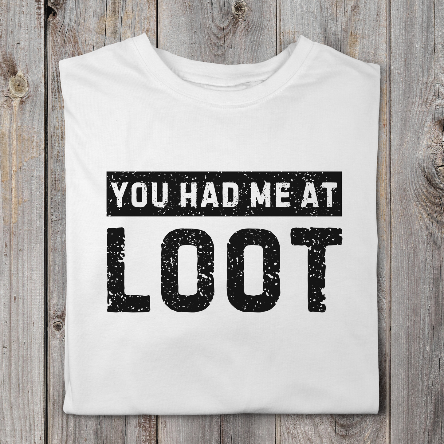 You Had Me At Loot