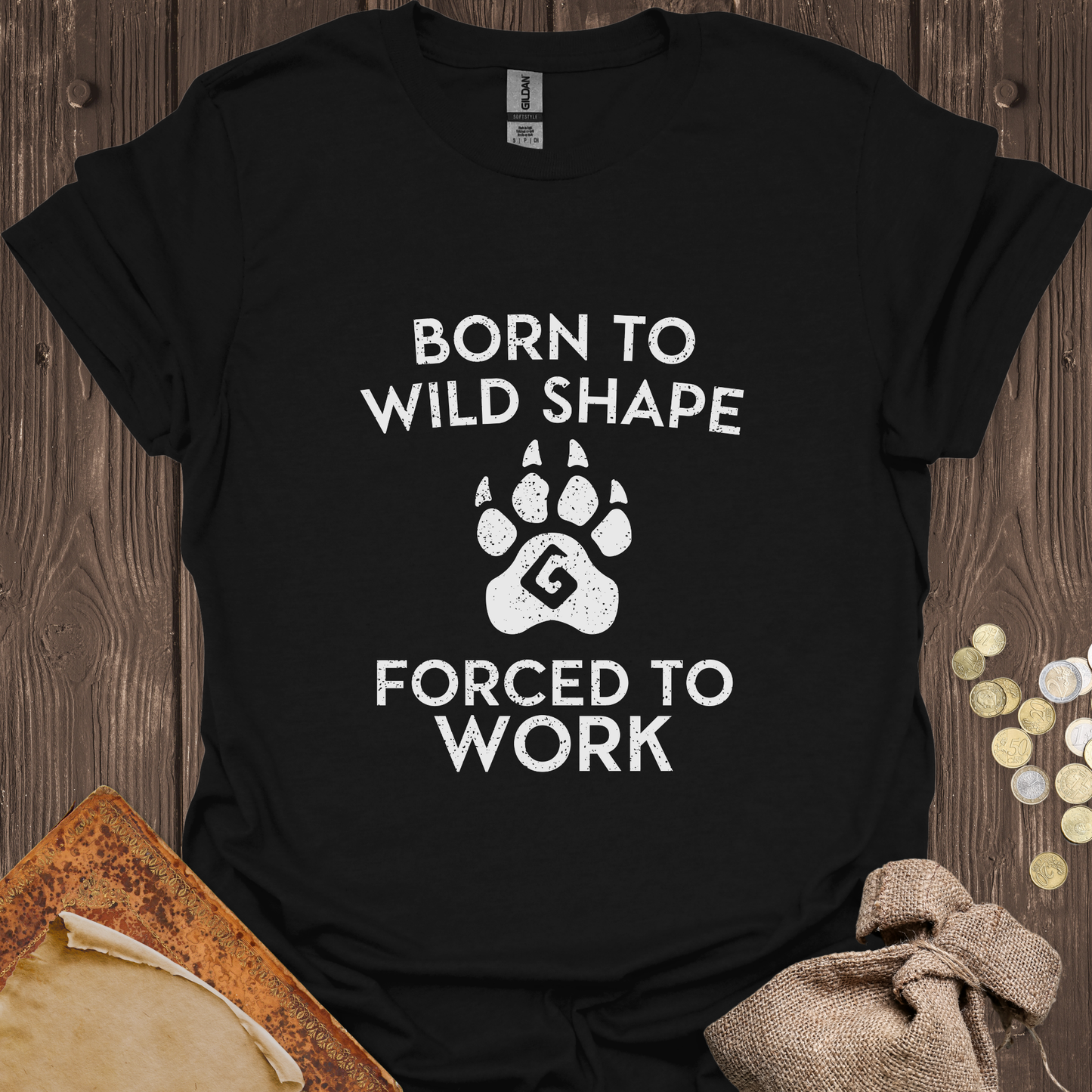 Born to Wild Shape Forced to Work