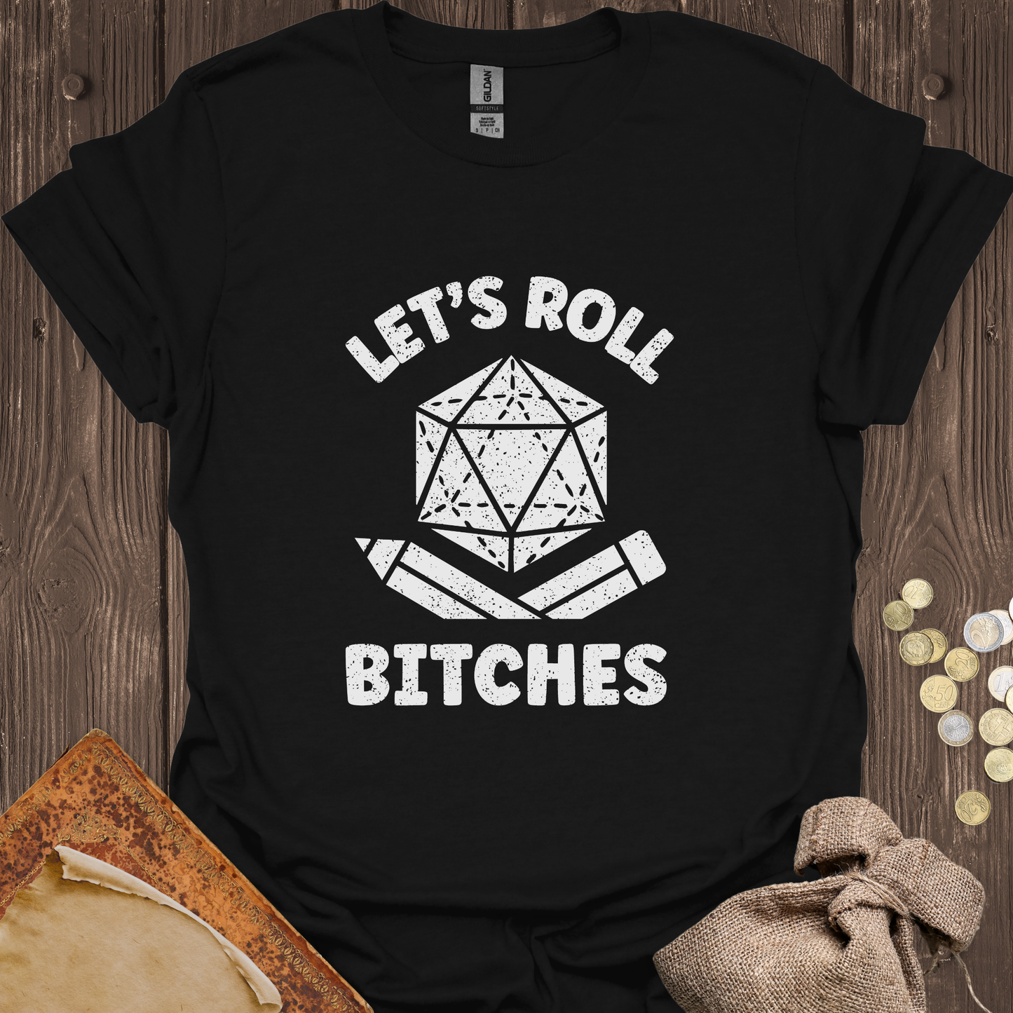 Let's Roll Bitches
