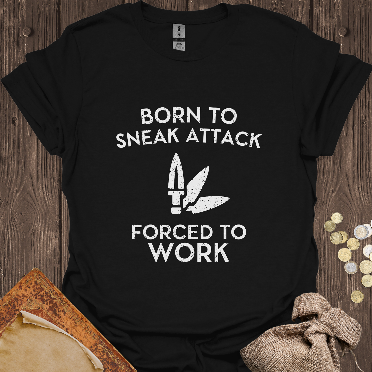 Born to Sneak Attack Forced to Work