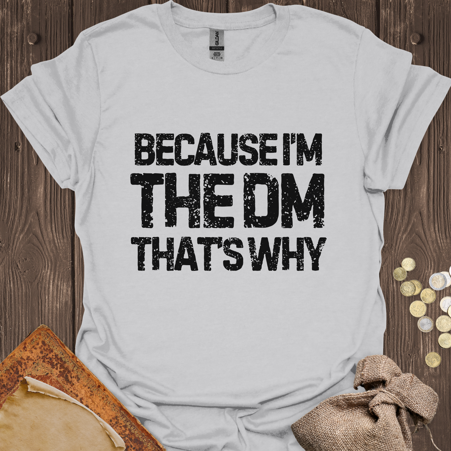 Because I'm the DM That's Why