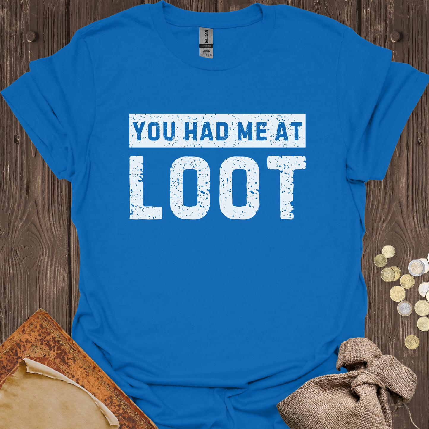 You Had Me At Loot