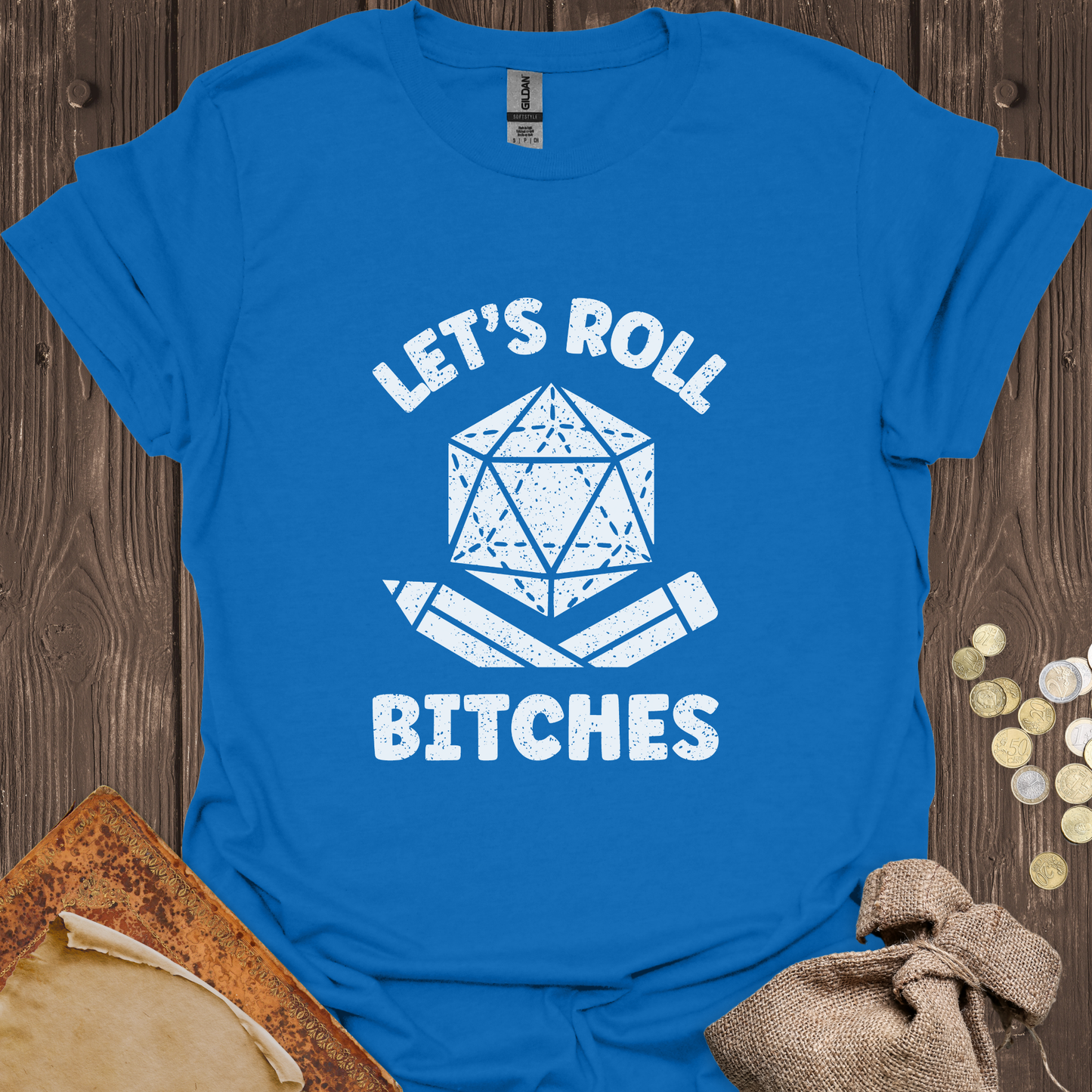 Let's Roll Bitches