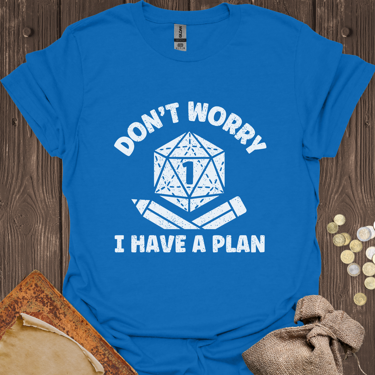 Don't Worry I Have A Plan