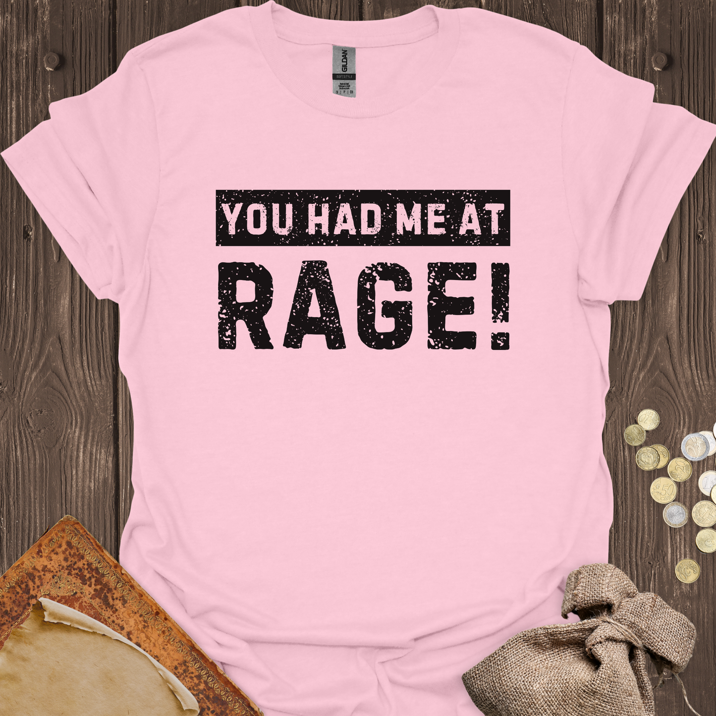You Had Me At Rage!