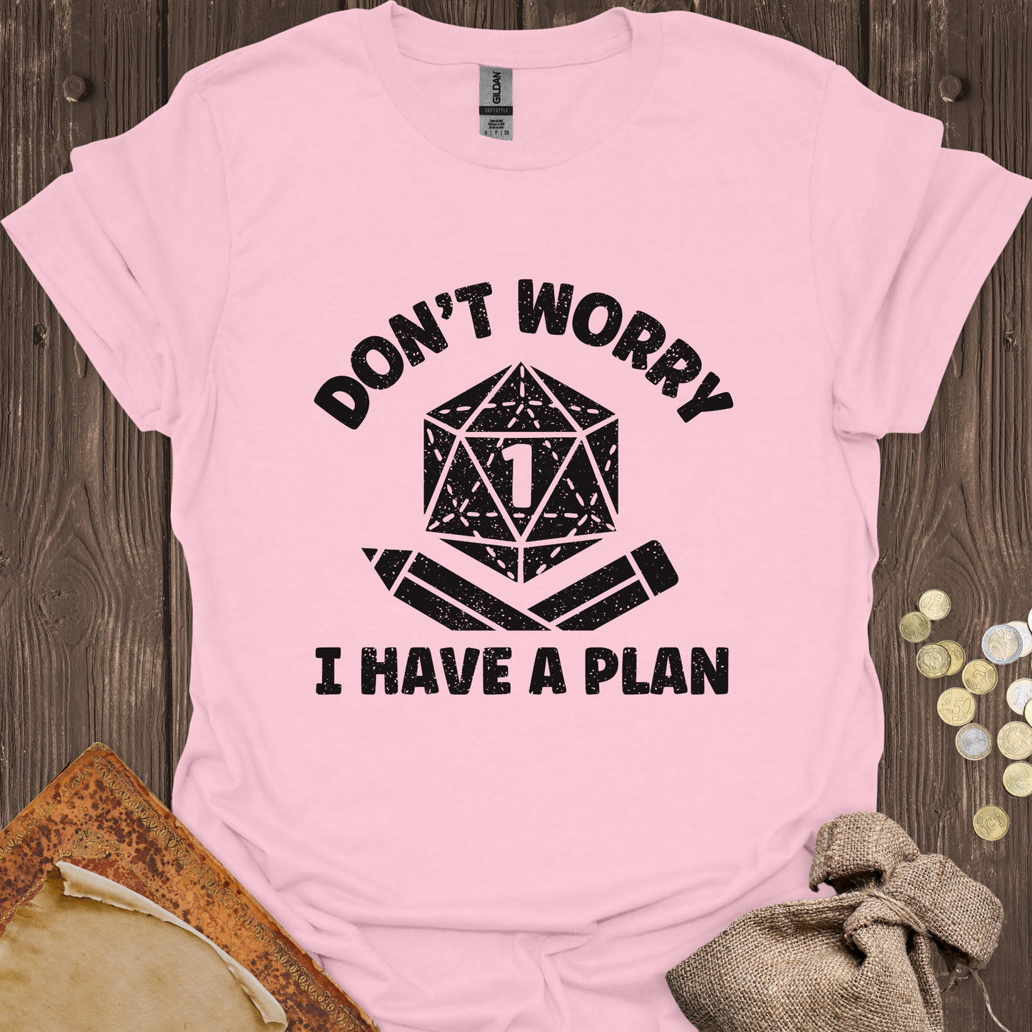 Don't Worry I Have A Plan