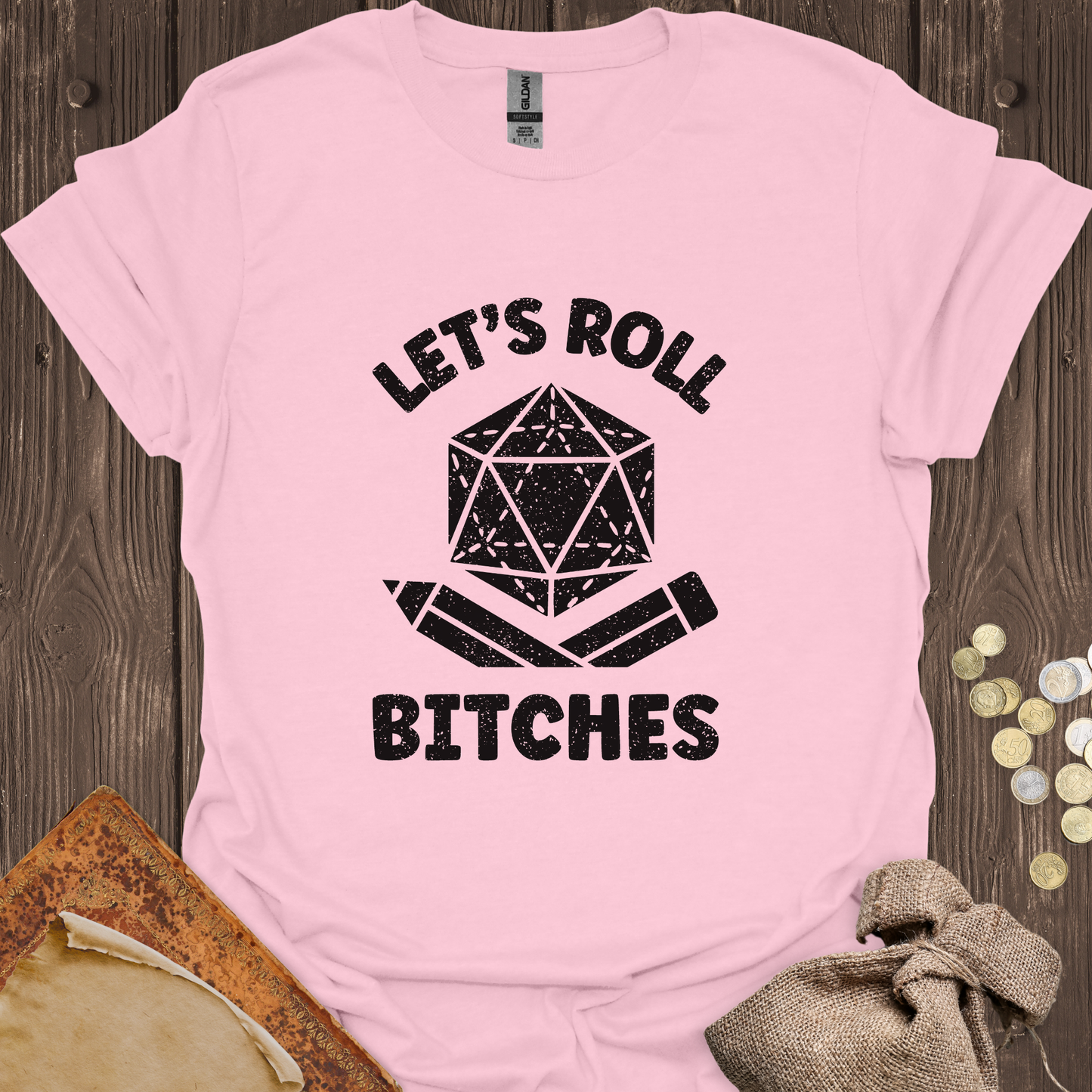Let's Roll Bitches