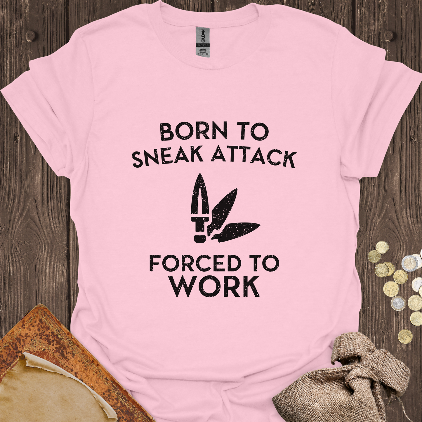 Born to Sneak Attack Forced to Work