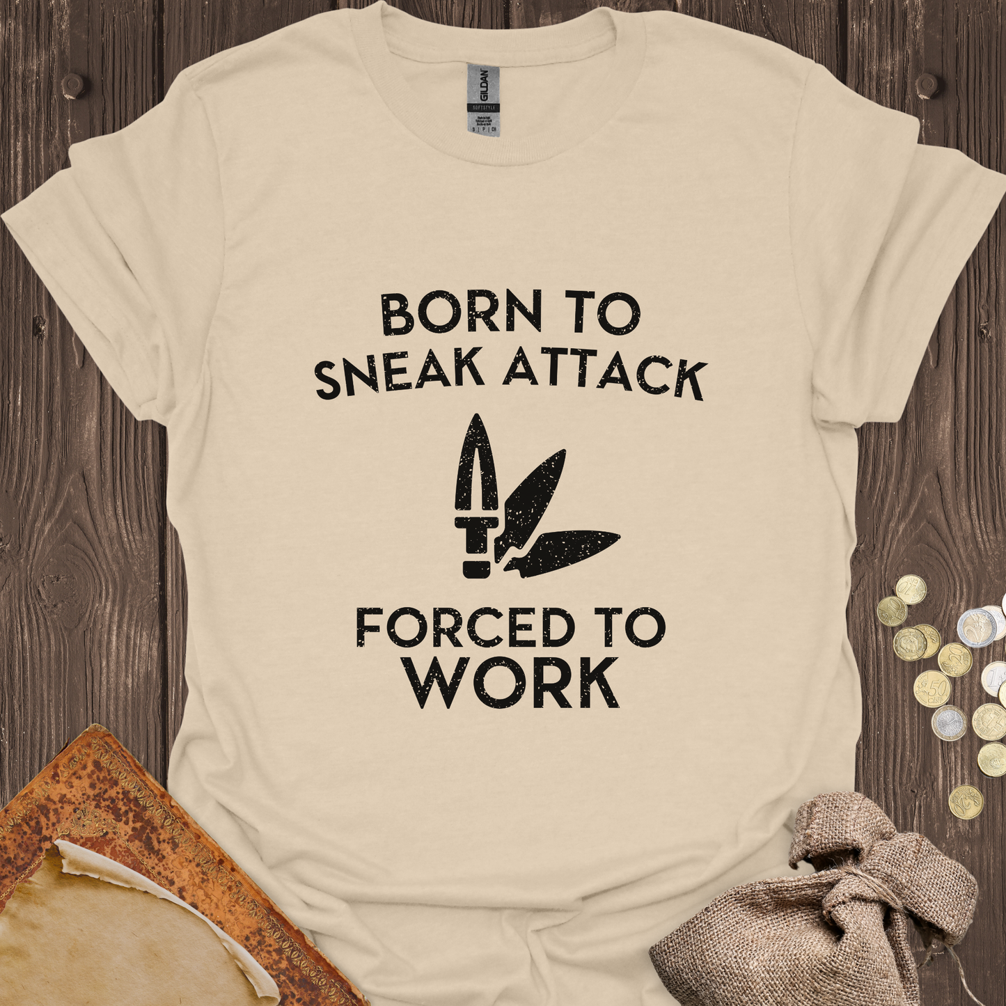 Born to Sneak Attack Forced to Work