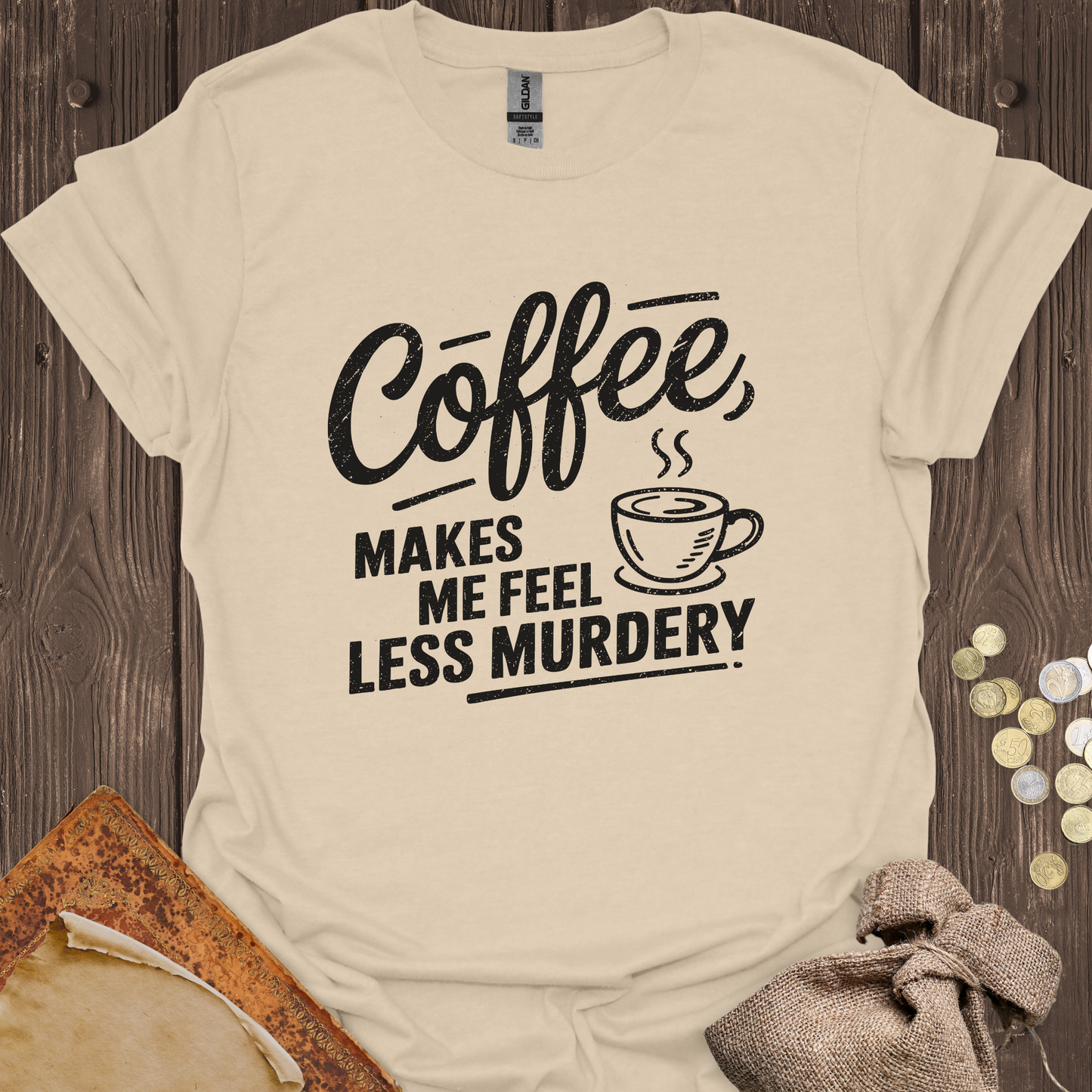 Coffee Makes Me Feel Less Murdery