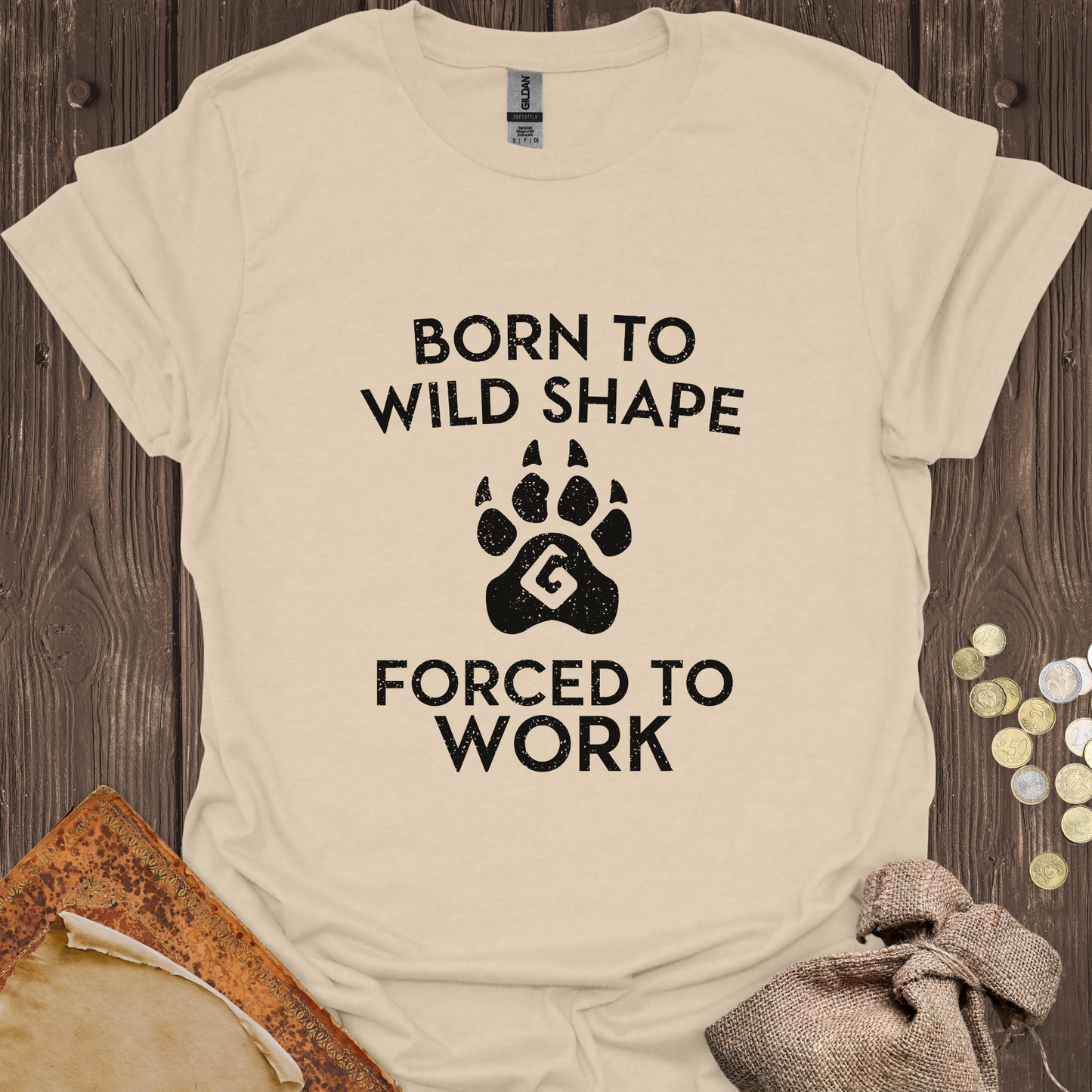 Born to Wild Shape Forced to Work
