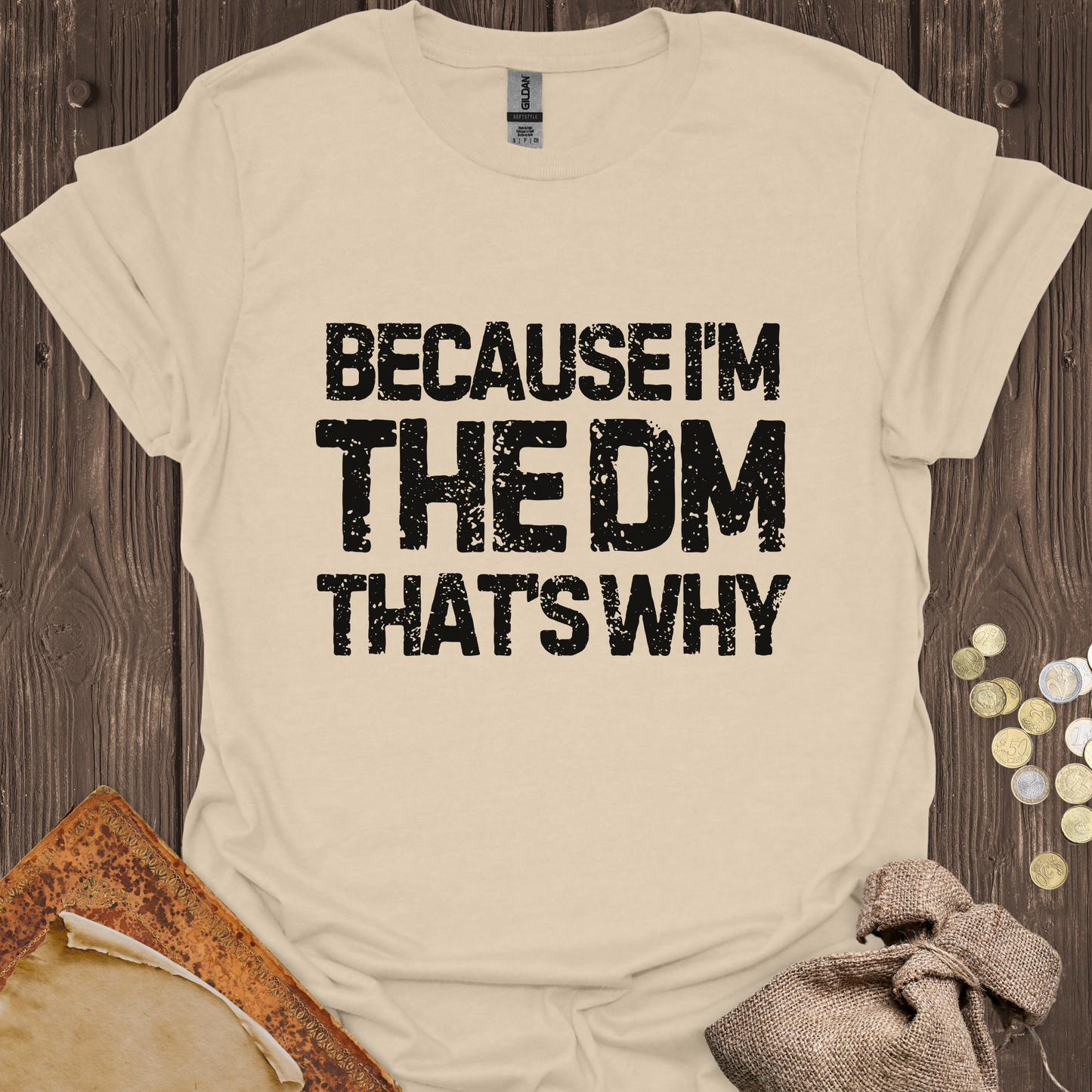 Because I'm the DM That's Why