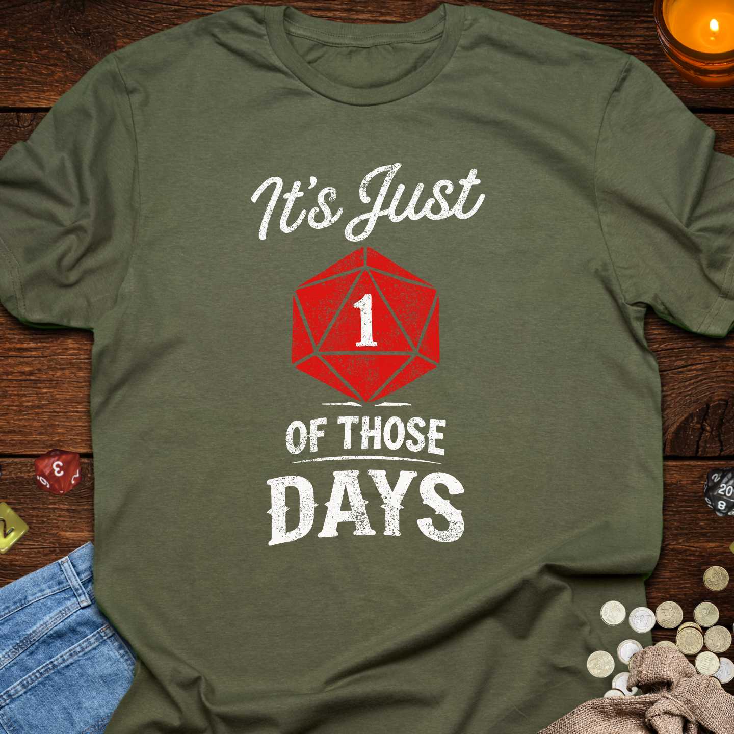 It's Just 1 Of Those Days