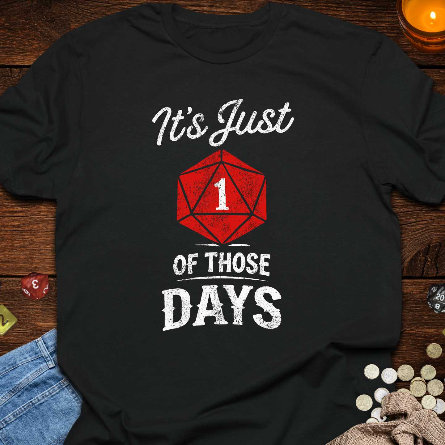 It's Just 1 Of Those Days