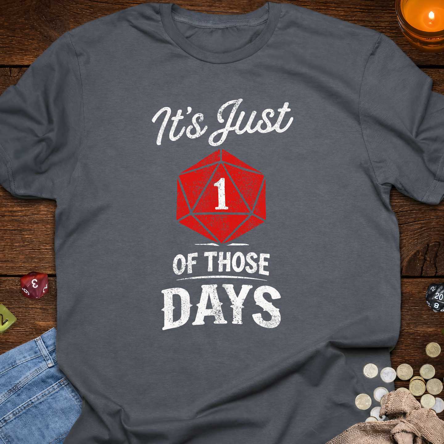 It's Just 1 Of Those Days