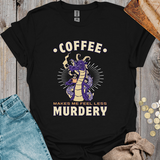 Coffee Makes Me Feel Less Murdery