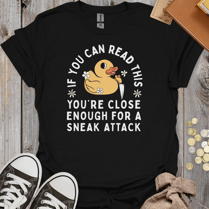 If You Can Read This You're Close Enough For A Sneak Attack