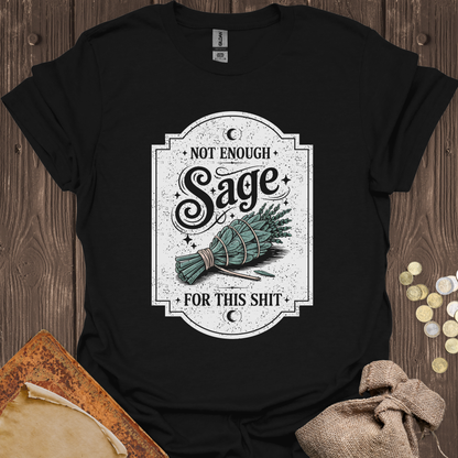 Not Enough Sage For This Shit