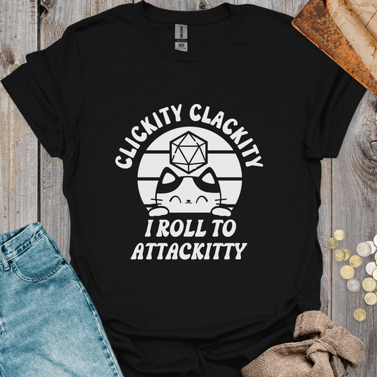 Clickity Clackity I Roll To Attackitty