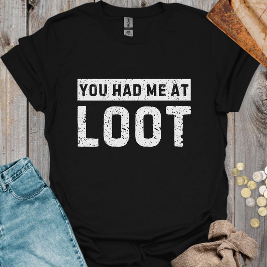 You Had Me At Loot
