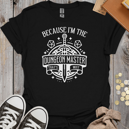 Because I'm the DM That's Why