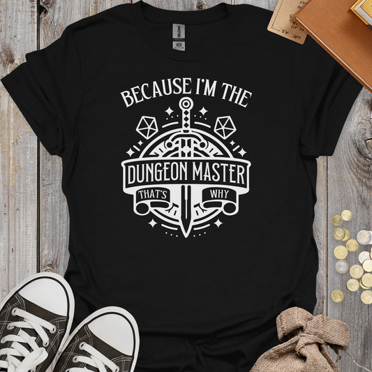 Because I'm the DM That's Why