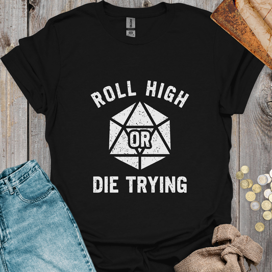 Roll High or Die Trying