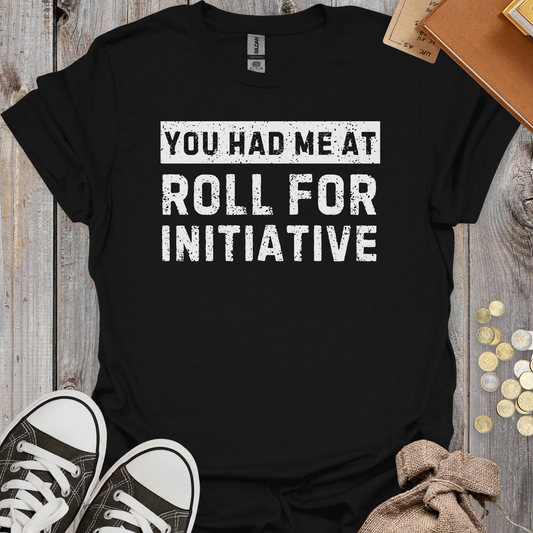 You Had Me At Roll For Initiative