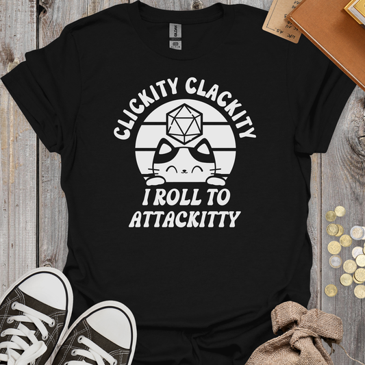 Clickity Clackity I Roll To Attackitty
