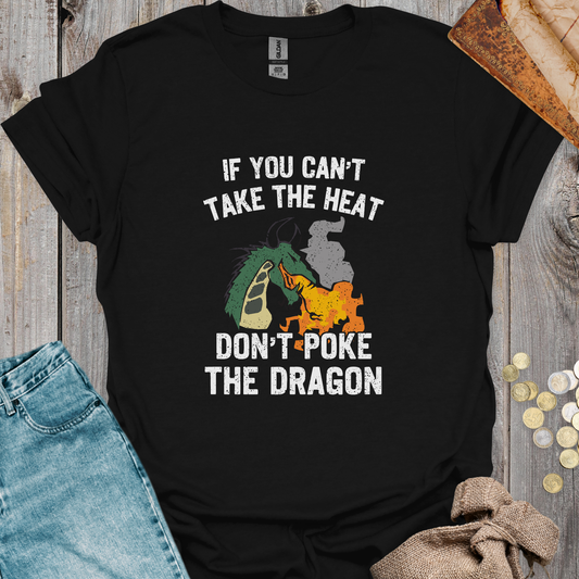 If You Can't Take the Heat Don't Poke the Dragon