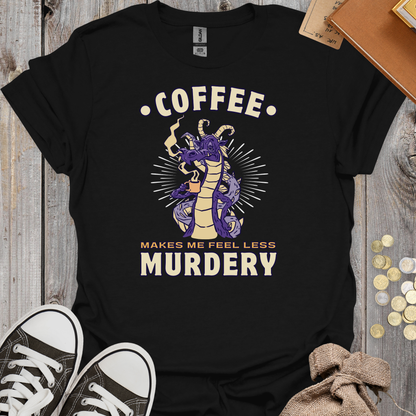Coffee Makes Me Feel Less Murdery