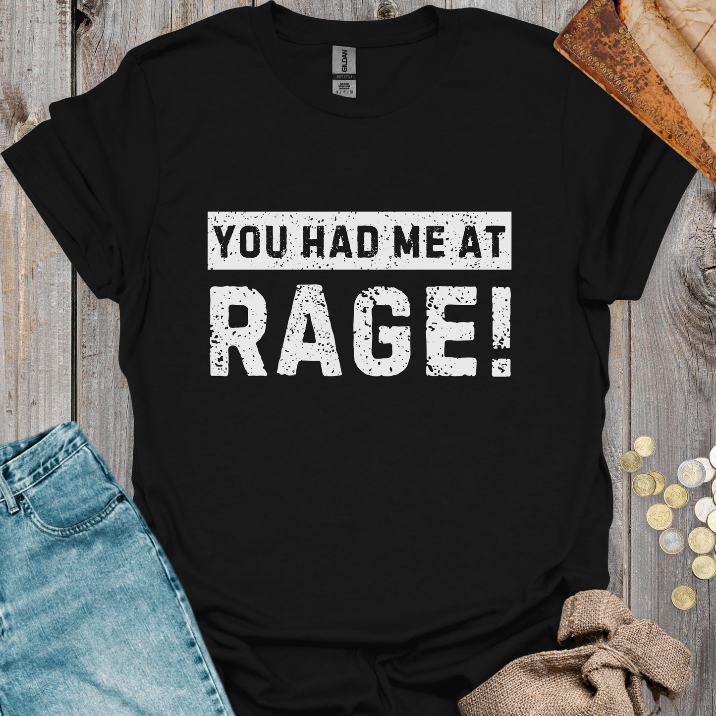 You Had Me At Rage!