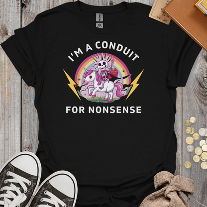 I'm A Conduit For Nonsense