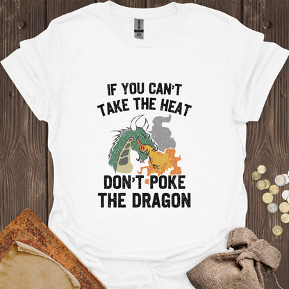 If You Can't Take the Heat Don't Poke the Dragon
