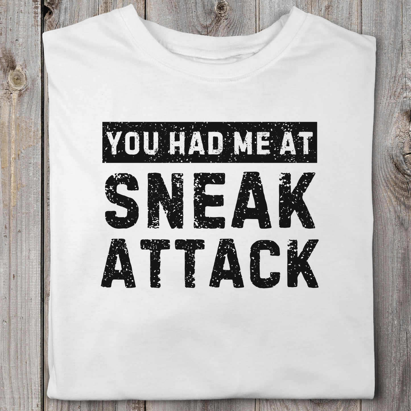 You Had Me At Sneak Attack