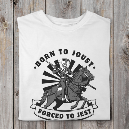 Born to Joust Forced to Jest