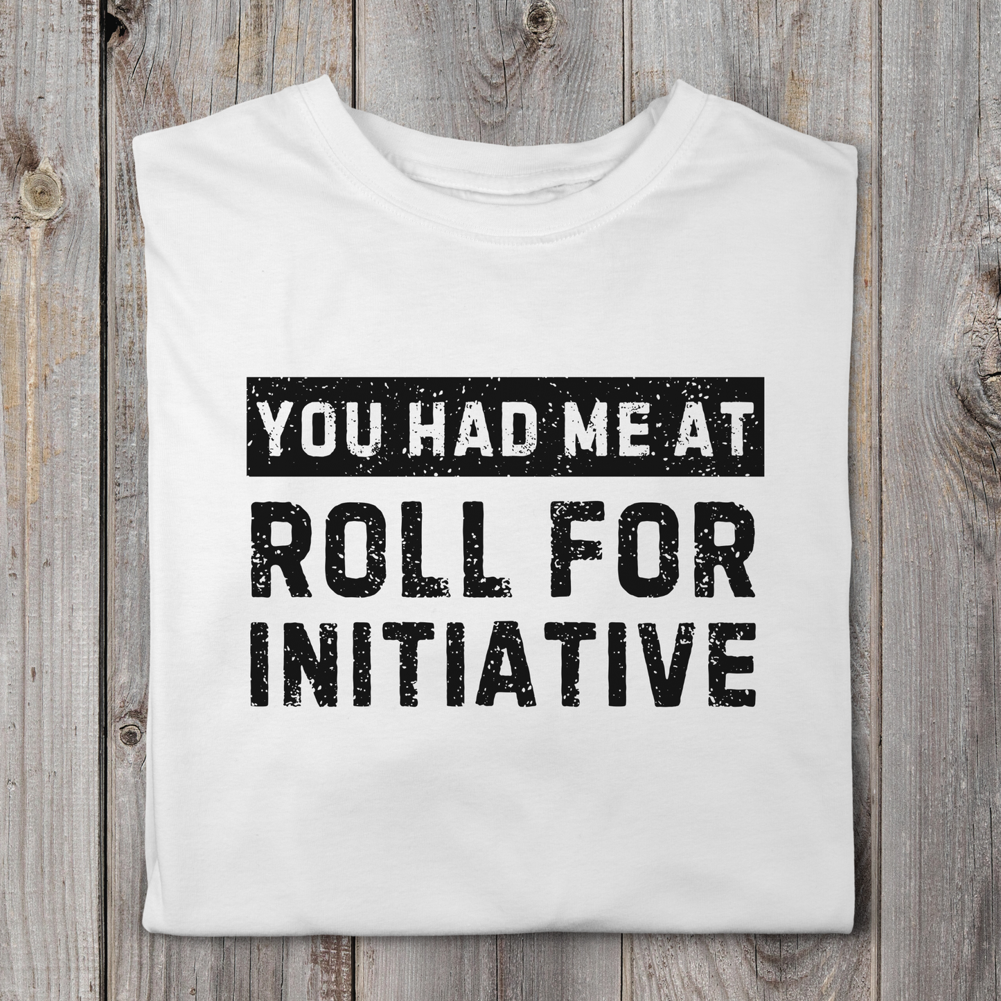 You Had Me At Roll For Initiative
