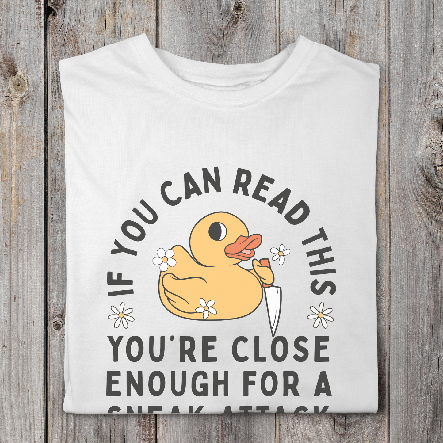 If You Can Read This You're Close Enough For A Sneak Attack