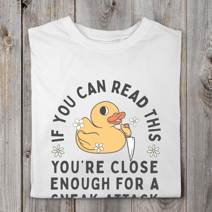 If You Can Read This You're Close Enough For A Sneak Attack