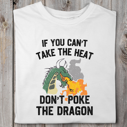 If You Can't Take the Heat Don't Poke the Dragon