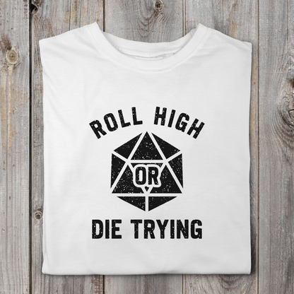 Roll High or Die Trying