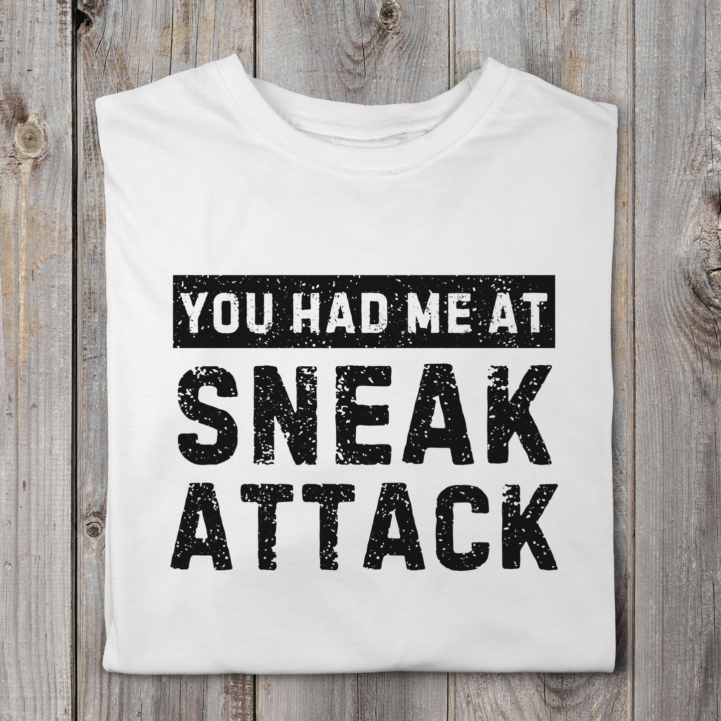 You Had Me At Sneak Attack