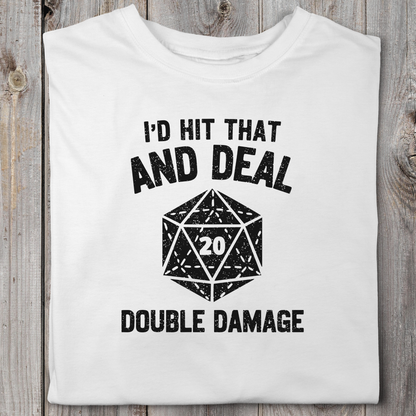 I'd Hit That And Deal Double Damage