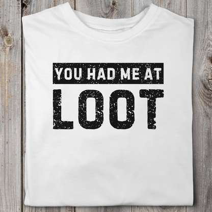 You Had Me At Loot