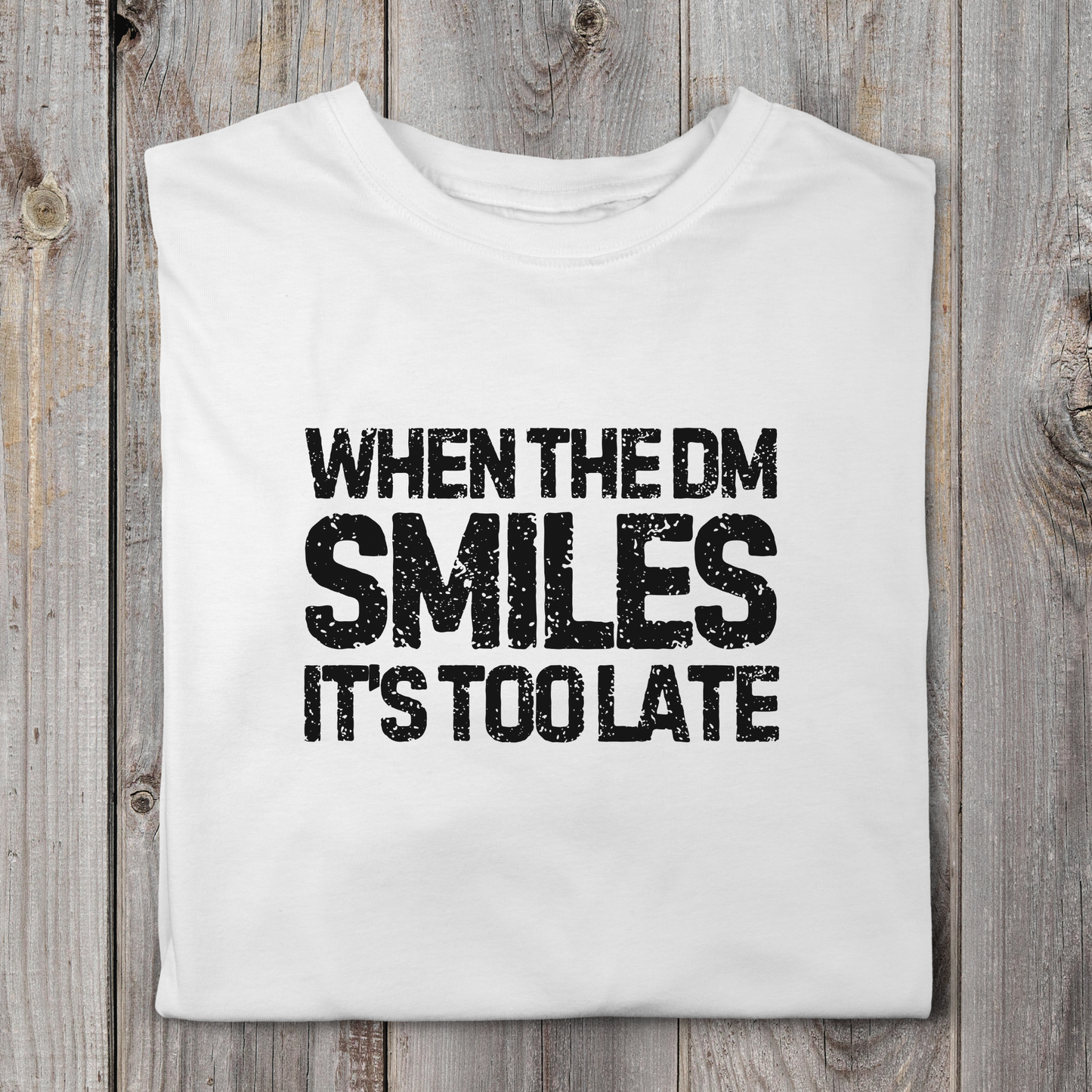 When the DM Smiles It's Too Late